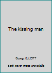 Hardcover The kissing man Book