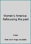 Hardcover Women's America: Refocusing the past Book