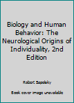 Biology and Human Behavior: The Neurological Origins of Individuality