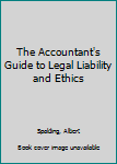 Hardcover The Accountant's Guide to Legal Liability and Ethics Book