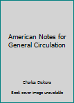 Paperback American Notes for General Circulation Book