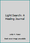 Paperback Light Search: A Healing Journal Book