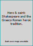 Unknown Binding Hero & saint: Shakespeare and the Graeco-Roman heroic tradition, Book
