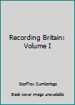 Recording Britain: Volume I