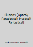 Unknown Binding Illusions [Optical/ Paradoxical/ Mystical/ Fantastical] Book