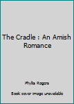 The Cradle : An Amish Romance