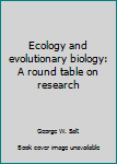 Paperback Ecology and evolutionary biology: A round table on research Book