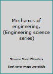 Unknown Binding Mechanics of engineering, (Engineering science series) Book
