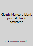 Hardcover Claude Monet; a blank journal plus 6 postcards Book