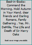 Best-in-Books: Command the Morning, Hold Autumn in Your Hand, dear friends and Darling Romans, Family Gathering , Yes, Mr. DeMille, The LIfe and Death of Sir Harry Oaks