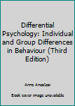 Hardcover Differential Psychology: Individual and Group Differences in Behaviour (Third Edition) Book