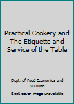 Hardcover Practical Cookery and The Etiquette and Service of the Table Book