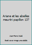 Mass Market Paperback Ariane et les abeilles meurtri papillon 137 [French] Book