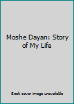 Moshe Dayan Story of My Life
