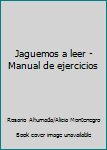 Paperback Jaguemos a leer - Manual de ejercicios Book