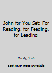 Hardcover John for You Set: For Reading, for Feeding, for Leading Book
