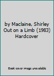 by Maclaine, Shirley Out on a Limb (1983) Hardcover