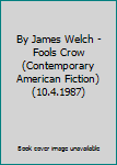 Paperback By James Welch - Fools Crow (Contemporary American Fiction) (10.4.1987) Book