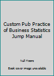 Unknown Binding Custom Pub Practice of Business Statistics Jump Manual Book