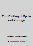 The Cooking of Spain and Portugal and Recipes: The Cooking of Spain and Portugal