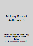 Hardcover Making Sure of Arithmetic 5 Book