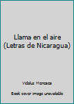 Unknown Binding Llama en el aire (Letras de Nicaragua) Book