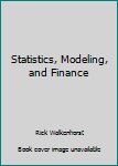Paperback Statistics, Modeling, and Finance Book