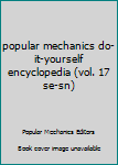 Hardcover popular mechanics do-it-yourself encyclopedia (vol. 17 se-sn) Book