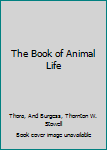 Hardcover The Book of Animal Life Book