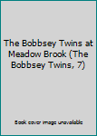 Hardcover The Bobbsey Twins at Meadow Brook (The Bobbsey Twins, 7) Book