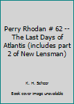 Mass Market Paperback Perry Rhodan # 62 -- The Last Days of Atlantis (includes part 2 of New Lensman) Book