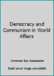 Paperback Democracy and Communism in World Affairs Book