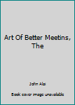 Paperback Art Of Better Meetins, The Book