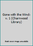 Gone with the Wind, Part 1 of 2 - Book #1 of the Gone with the Wind Split-Volume (2) Editions