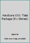 Paperback Hardcore XXX: Total Package (8 x Stories) Book