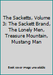 The Sacketts, Volume 3: The Sackett Brand, The Lonely Men, Treasure Mountain, Mustang Man