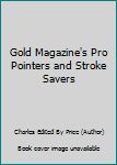 Hardcover Gold Magazine's Pro Pointers and Stroke Savers Book