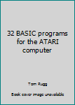 Paperback 32 BASIC programs for the ATARI computer Book