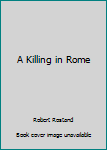 Paperback A Killing in Rome Book