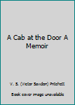 A Cab at the Door A Memoir