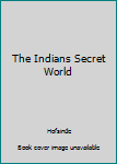 Hardcover The Indians Secret World Book