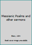 Unknown Binding Messianic Psalms and other sermons Book