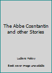 Hardcover The Abbe Cosntantin and other Stories Book