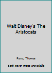 Hardcover Walt Disney's The Aristocats Book