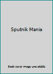 Sputnik Mania