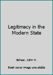 Hardcover Legitimacy in the Modern State Book