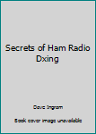 Paperback Secrets of Ham Radio Dxing Book