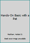 Hardcover Hands-On Basic with a Pet Book