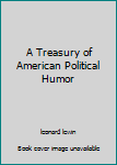 Paperback A Treasury of American Political Humor Book