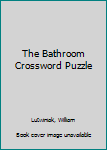 Hardcover The Bathroom Crossword Puzzle Book